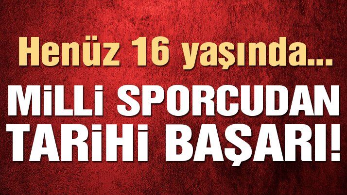 Milli sporcudan tarihi başarı