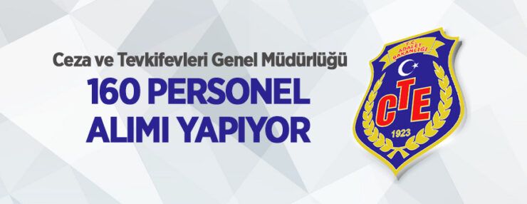 Ceza ve Tevkifevleri Genel Müdürlüğü 160 personel alacak