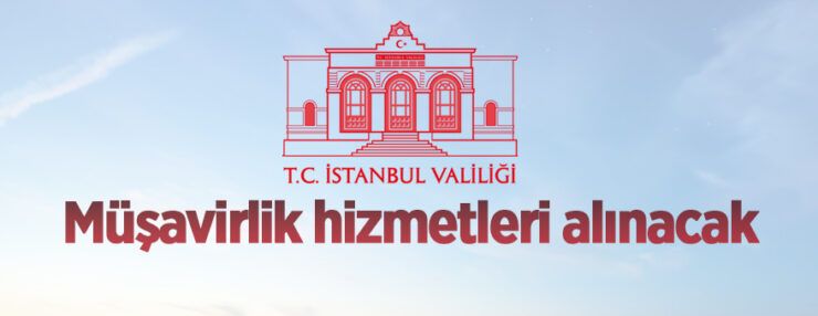 T.C. İstanbul Valiliği tarafından müşavirlik hizmetleri alınacaktır