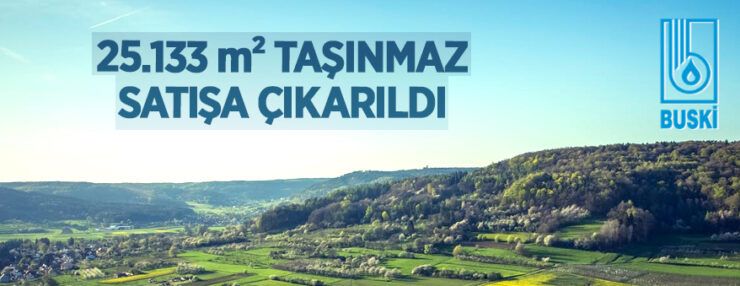 Bursa Büyükşehir Belediyesi BUSKİ İnegöl Çitli’de 25.133 m² taşınmazı ihale usulü ile satışı yapılacak