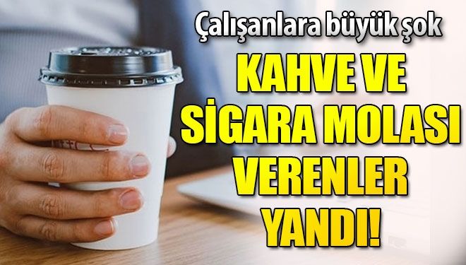 Çalışanlara şok!