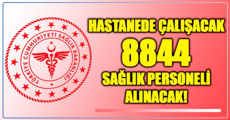 Sağlık Bakanlığı 8 bin 844 sözleşmeli personel alacağını duyurdu!