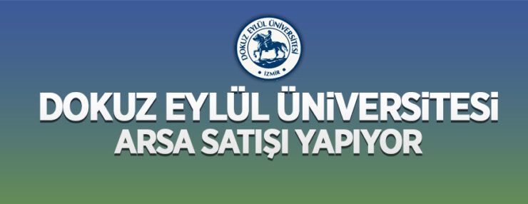 Dokuz Eylül Üniversitesi Rektörlüğü 3.140 m² arsa satışa çıkardı