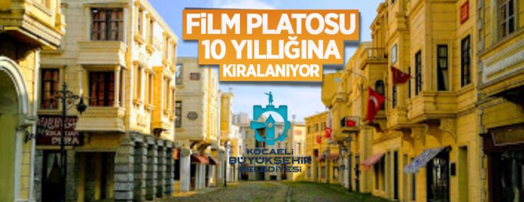 Kocaeli B.B.Başkanlığı’ndan 10 yıllığına kiralık film plato alanı