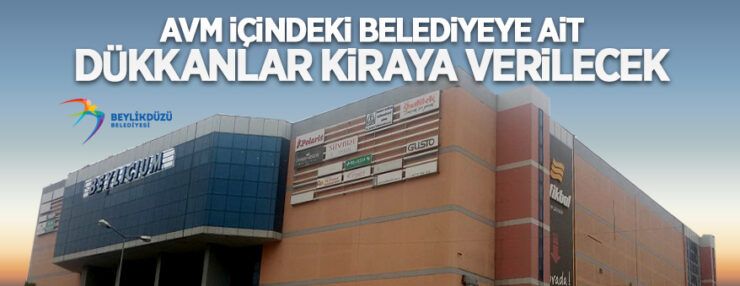 Beylikdüzü Belediyesi’ne ait AVM’de bulunan bağımsız bölümler kiraya verilecektir