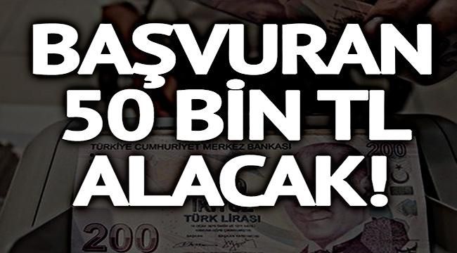 BAŞVURAN 50 BİN TL ALACAK
