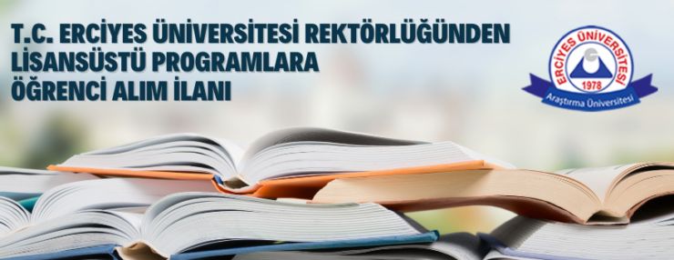 Erciyes Üniversitesi Sosyal Bilimler Enstitüsüne 2020-2021 Eğitim-Öğretim Yılı Bahar Döneminde Öğrenci Alınacaktır