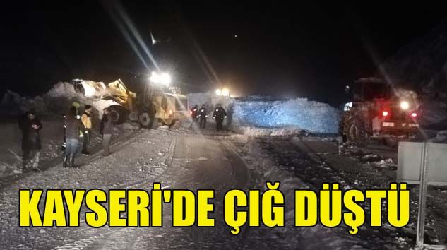 Kayseri’de çığ düştü
