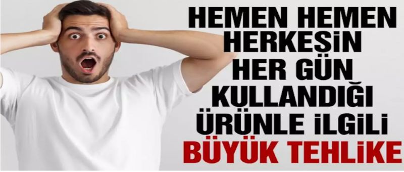 İşte her gün kullanılması tehlikeli olan eşyalar