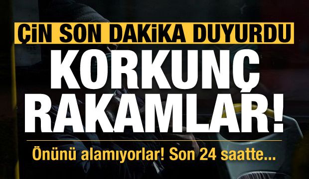 Çin son dakika duyurdu! Korkunç rakamlar, durdurulamıyor…