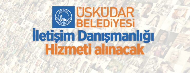 Üsküdar Belediyesi İletişim danışmanlığı hizmeti alacak