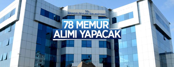 İstanbul Bahçelievler Belediyesi 78 memur alacak