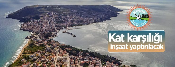 Sinop Belediyesi kat karşılığı inşaat yaptıracak