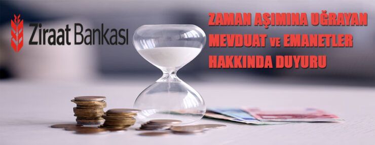 Ziraat Bankası’ndan zaman aşımına uğramış mevduat duyurusu
