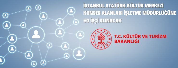İstanbul Atatürk Kültür Merkezi Konser Alanları İşletme Müdürlüğü Sürekli İşçi Alım İlanı
