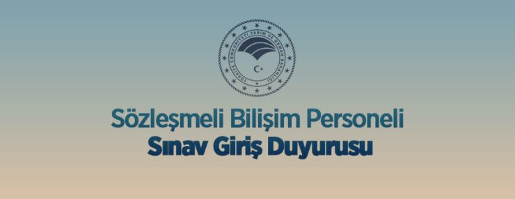 T.C.Tarım ve Orman Bakanlığı Sözleşmeli Bilişim Personeli Sınav Giriş Duyurusu