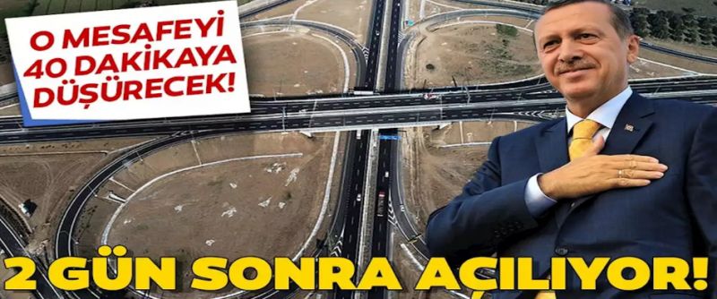 Açılışını Başkan Erdoğan yapacak!