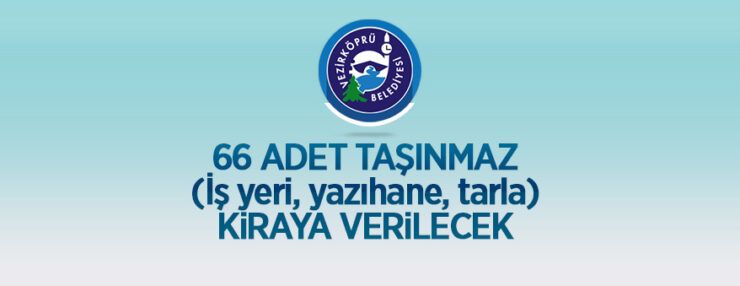 Vezirköprü Belediyesi’ne ait 66 adet taşınmaz ihale ile kiraya verilecektir