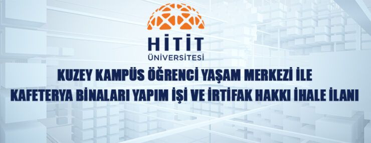 Öğrenci yaşam merkezi ve kafeterya binaları yapımı ve irtifak hakkı ihale edilecektir