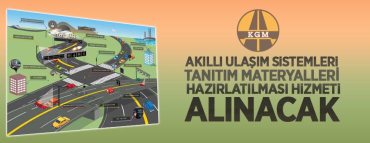 Akıllı Ulaşım Sistemleri Tanıtım Materyalleri Hazırlatılması Hizmeti Alınacaktır
