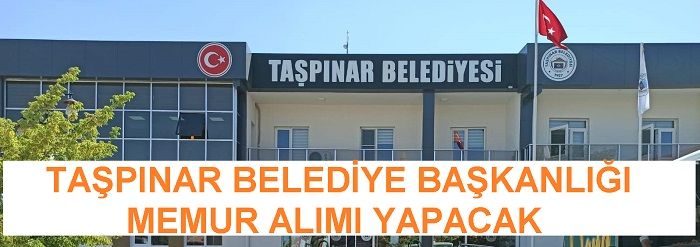 Aksaray İli Taşpınar Belediye Başkanlığı Memur alımı yapacak
