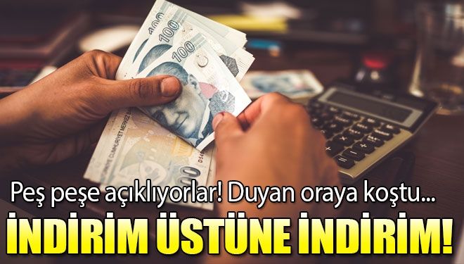 İndirim üstüne indirim…