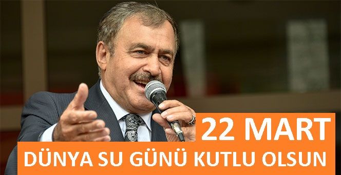 Prof. Dr. Veysel Eroğlu: 22 MART DÜNYA SU GÜNÜ KUTLU OLSUN…