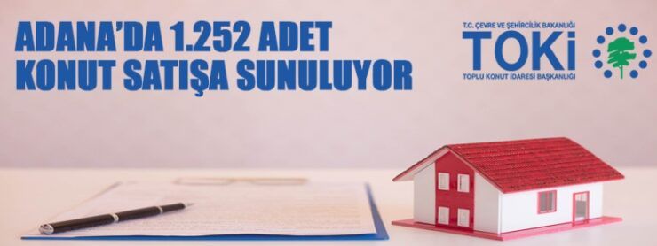 TOKİ, Adana’da 1.252 adet konutu satışa sundu