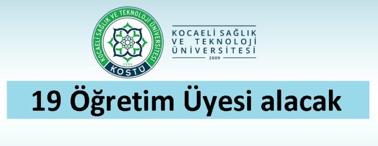 Kocaeli Sağlık ve Teknoloji Üniversitesi 19 Öğretim Üyesi alacak
