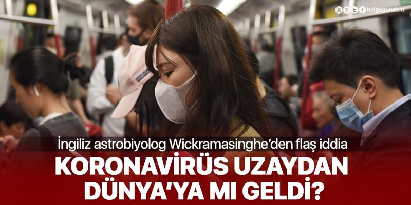 Koronavirüsün uzaydan mı geldi?