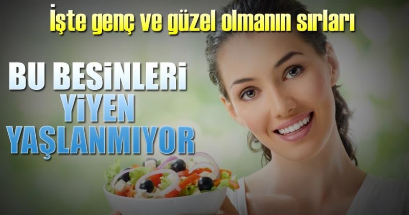 Yaşlanmayı geciktiren besinler…
