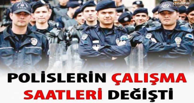Polislere yeni mesai düzeni!