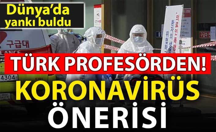 Türk profesörün koronavirüs önerisi dünyada yankı buldu