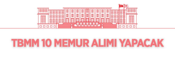 TBMM Personel Alımı Sınav Duyurusu TBMM Personel Alımı Sınav Duyurusu