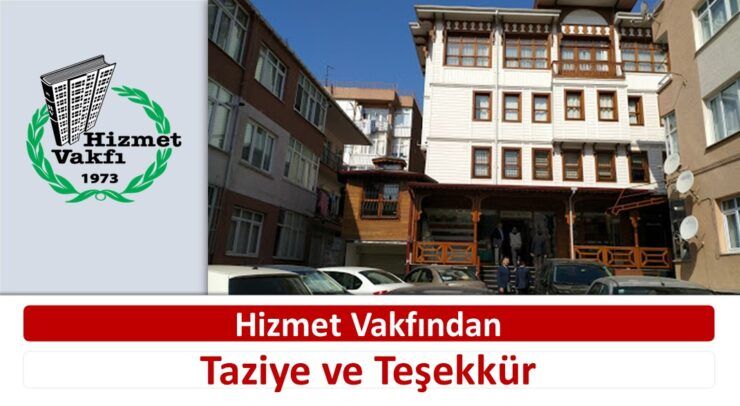 HİZMET VAKFI’NDAN TAZİYE VE TEŞEKKÜR