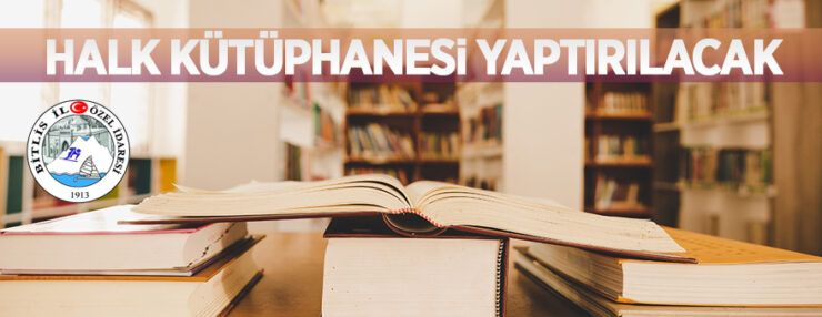 Halk kütüphanesi inşaatı yaptırılacaktır