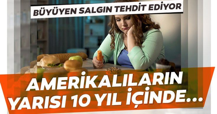 Amerikalıların yarısı 10 yıl içinde obez olabilir