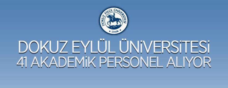 Dokuz Eylül Üniversitesi 41 öğretim üyesi alacak