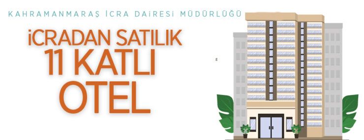 Kahramanmaraş Dulkadiroğlu’nda 11 katlı otel icradan satılıktır
