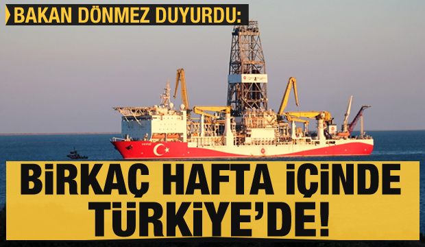 Bakan duyurdu: Üçüncü sondaj gemisi yolda