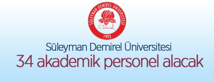 Süleyman Demirel Üniversitesi 34 Öğretim Üyesi alıyor