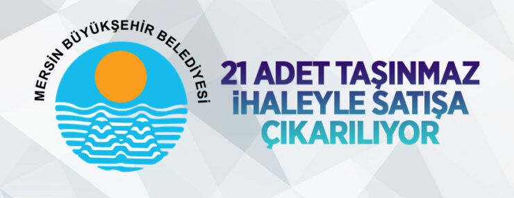 Mersin Büyükşehir Belediyesi’ne ait 20 adet arsa ve tarla ile 1 adet dükkan ihale ile satılacaktır
