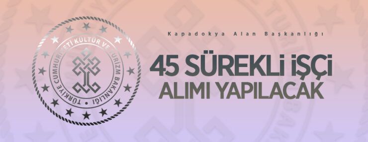 Kültür ve Turizm Bakanlığı 45 sürekli işçi alacak