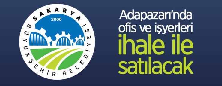Adapazarı’nda ofis ve işyerleri ihale ile satılacak
