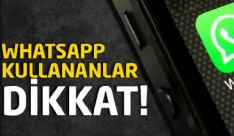 WhatsApp kullananlar dikkat!