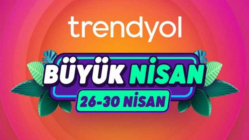 Trendyol’dan nisan ayında büyük indirim kampanyası