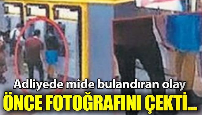 İstanbul’daki adliyede iğrenç olay!