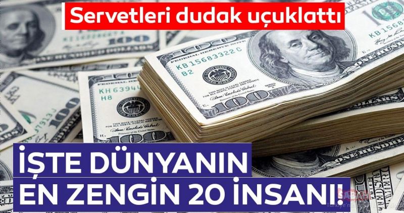 Dünyanın en zengin isimleri belli oldu