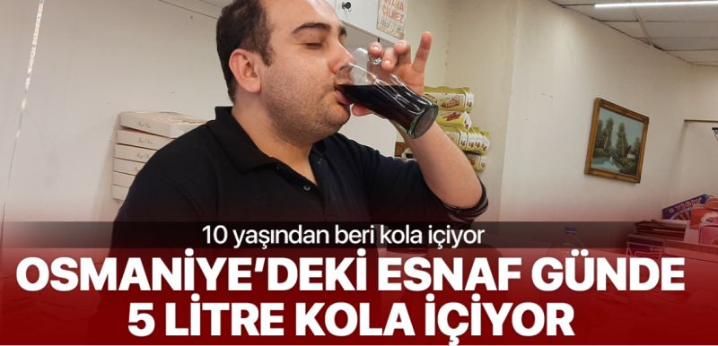 15 yıldır günde 5 litre kola içiyor