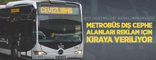 Metrobüs dış cephe alanları reklam için kiraya verilecektir